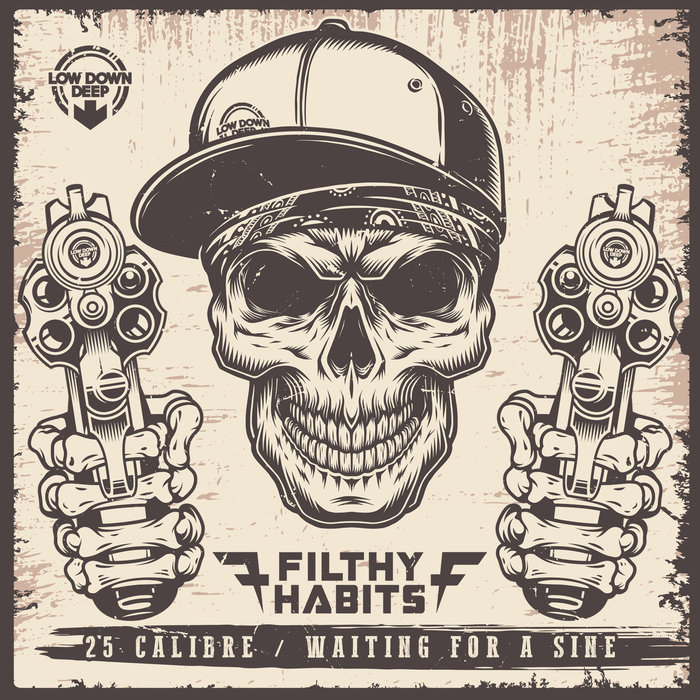 FILTHY HABITS - 25 Calibre/Waiting For A Sine