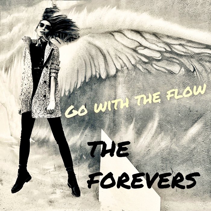 THE FOREVERS - Go With The Flow