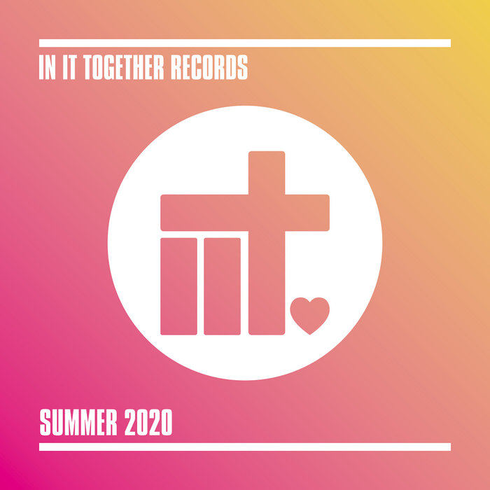 VARIOUS - In It Together Records - Summer 2020