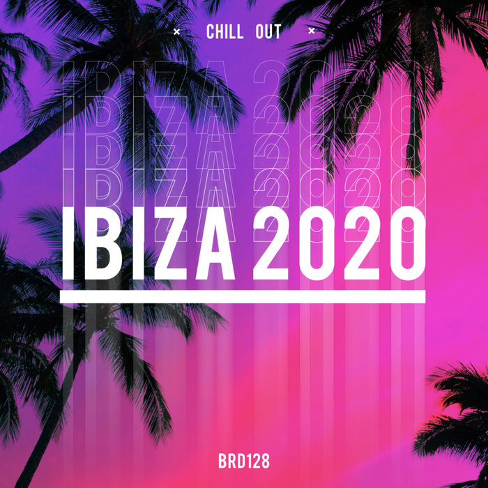 CHILL OUT - Ibiza 2020