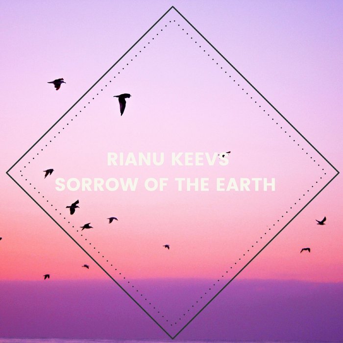 RIANU KEEVS - Sorrow Of The Earth