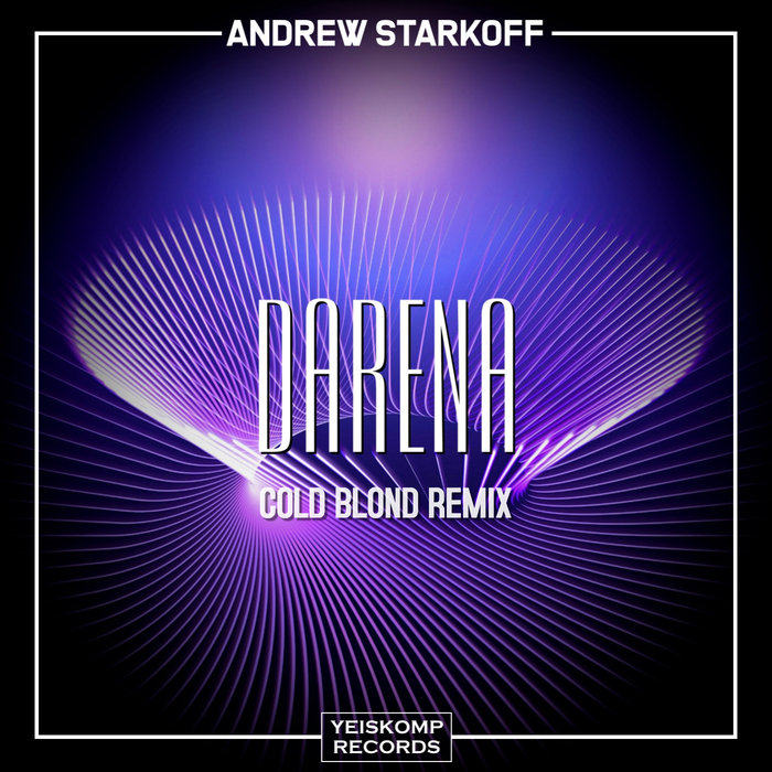 ANDREW STARKOFF - Darena (Cold Blond Remix)