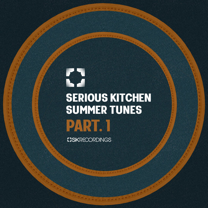 VARIOUS - Serious Kitchen Summer Tunes Pt 1