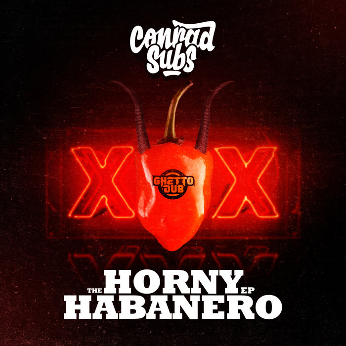 CONRAD SUBS - Horny Habanero EP
