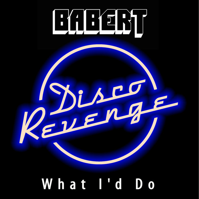 BABERT - What I'd Do