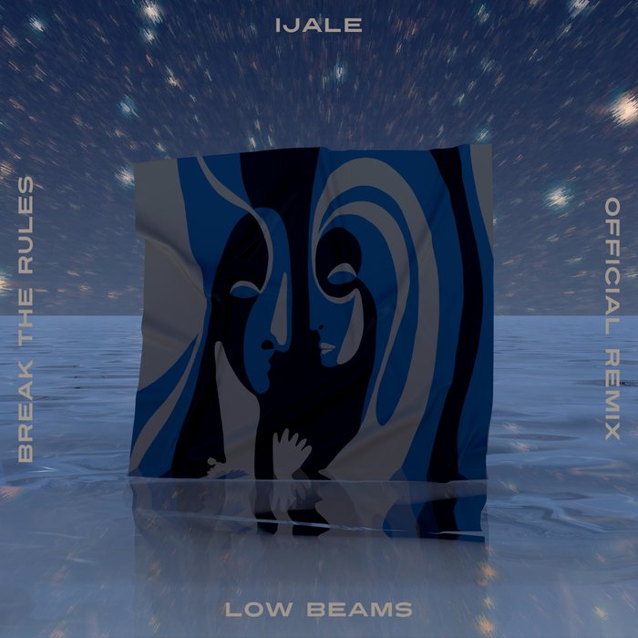 IJALE/LOW BEAMS - Break The Rules