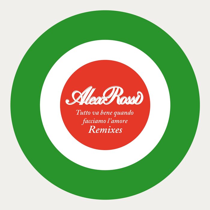 ALEX ROSSI feat JO WEDIN - Tutto Va Bene Quando Facciamo L'amore (Remixes)