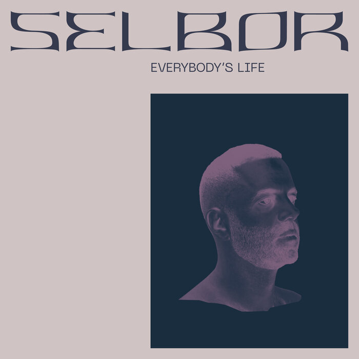 SELBOR - Everybody's Life