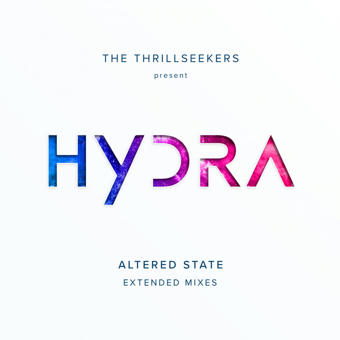 THE THRILLSEEKERS/HYDRA - Altered State Extended Mixes