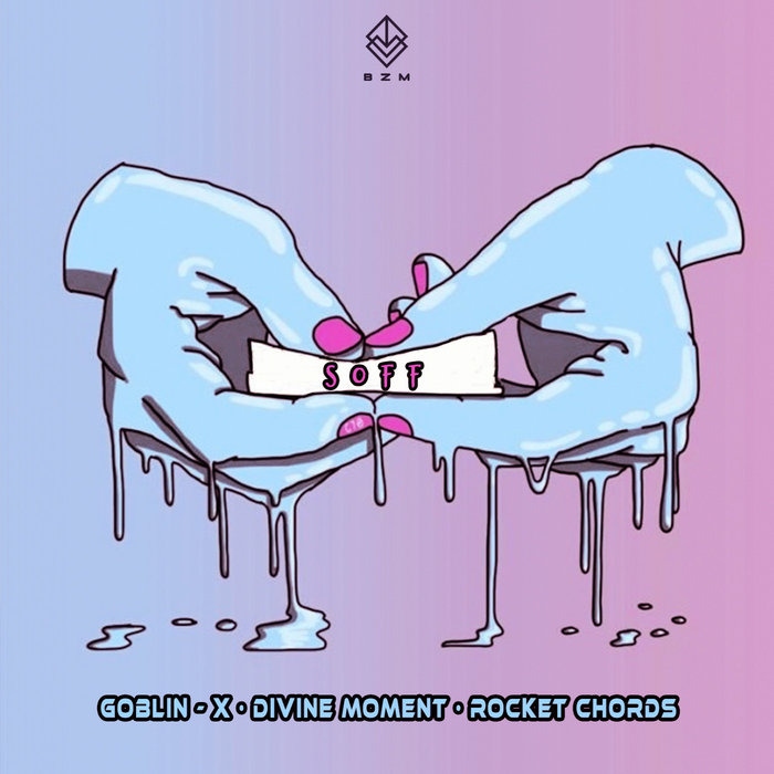 GOBLIN-X/DIVINE MOMENT/ROCKET CHORDS - Soff