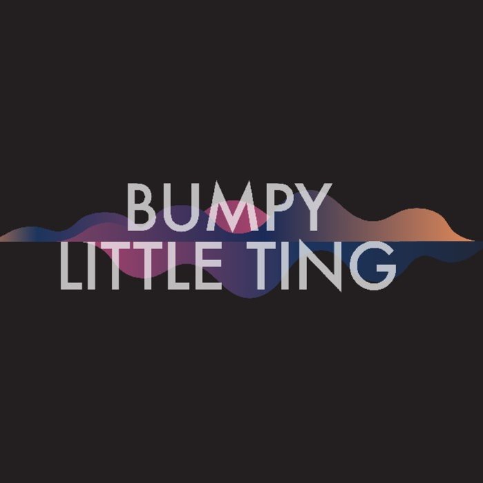 BUMPY LITTLE TING - Ooosh