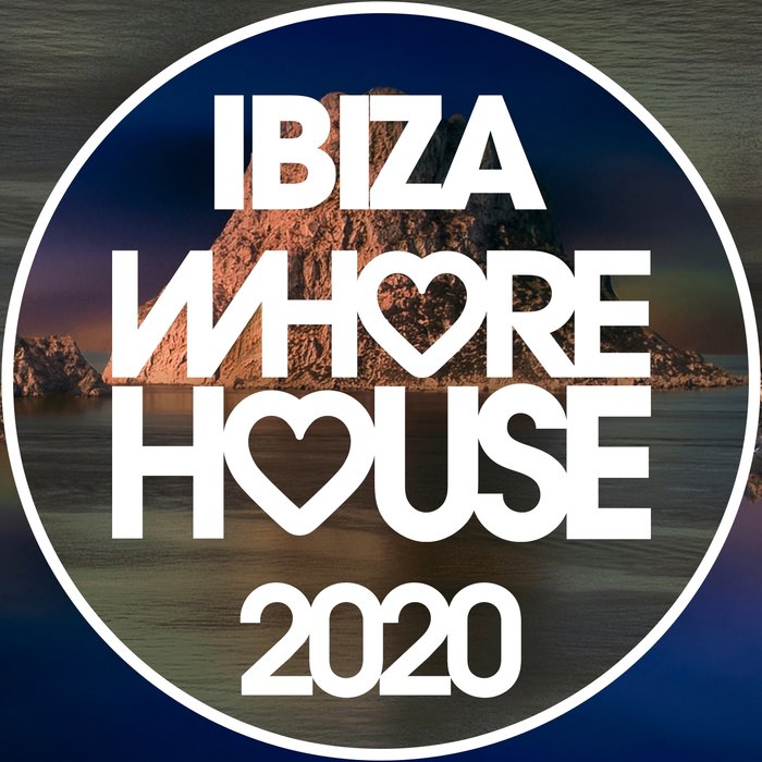 VARIOUS - Whore House Ibiza 2020