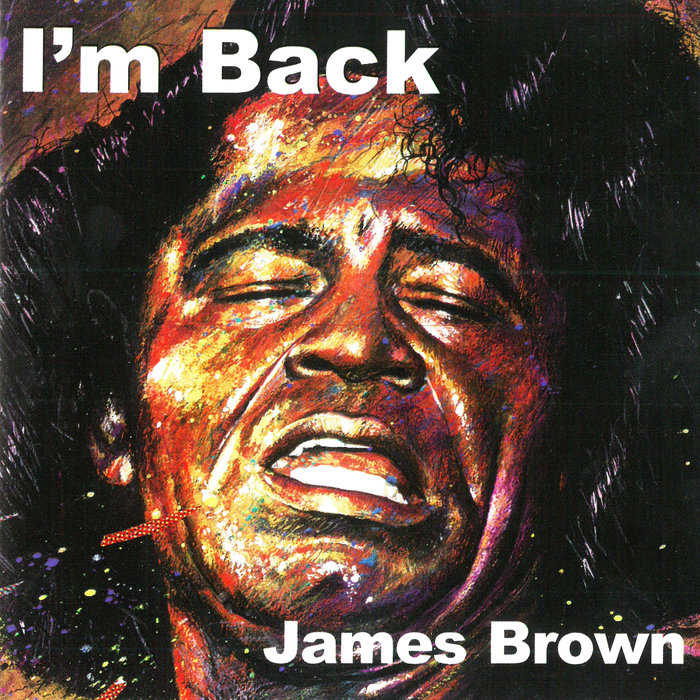 JAMES BROWN - I'm Back