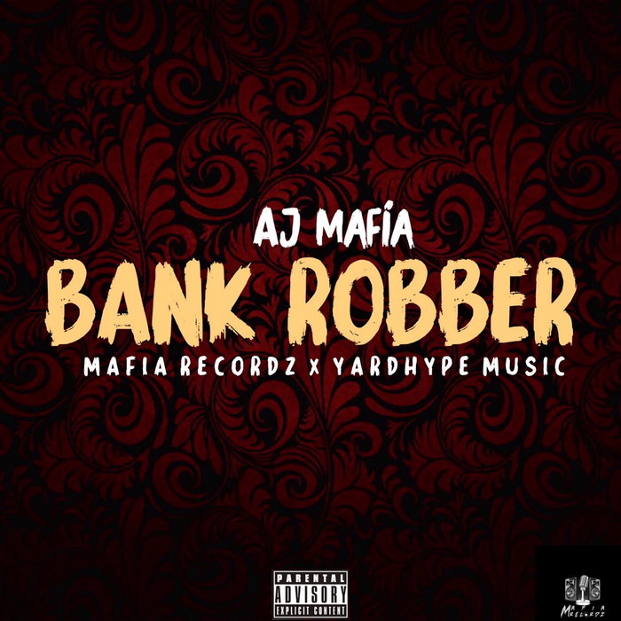 AJ MAFIA - Bank Robber (Explicit)