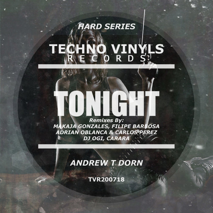 ANDREW T DORN - Tonight (Remixes)