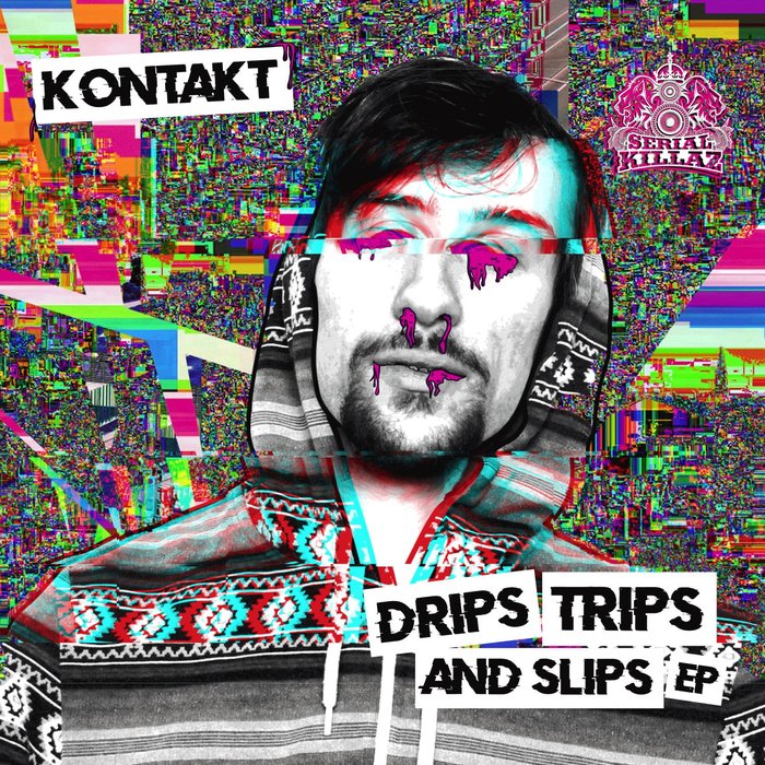KONTAKT - Drips, Trips & Slips