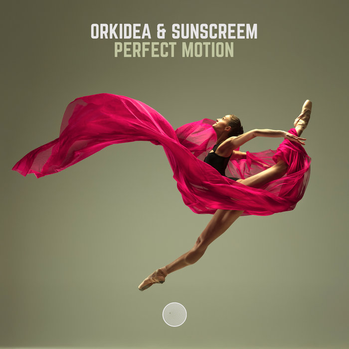 ORKIDEA & SUNSCREEM - Perfect Motion