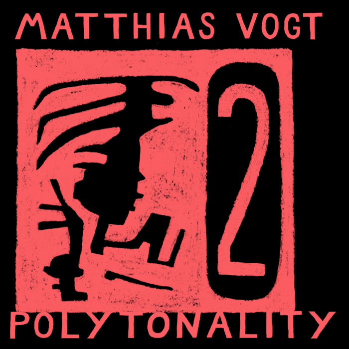 MATTHIAS VOGT - Polytonality 2