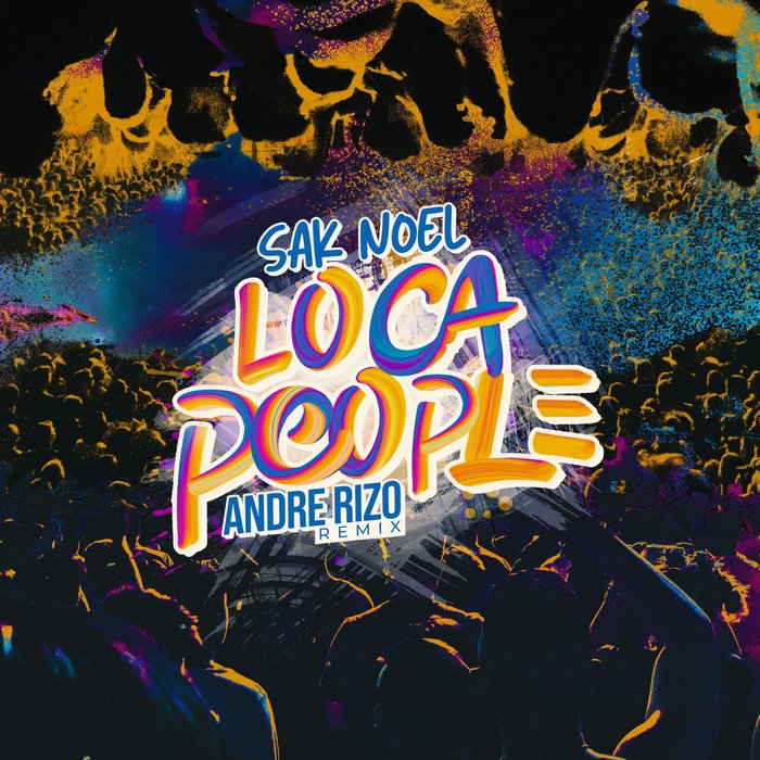 Loca People By Sak Noel On MP3, WAV, FLAC, AIFF & ALAC At Juno.