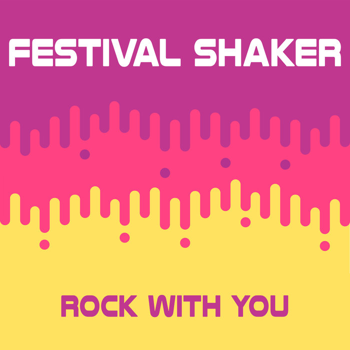 FESTIVAL SHAKER - Rock With You