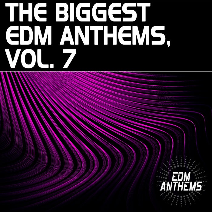 VARIOUS - The Biggest EDM Anthems Vol 7