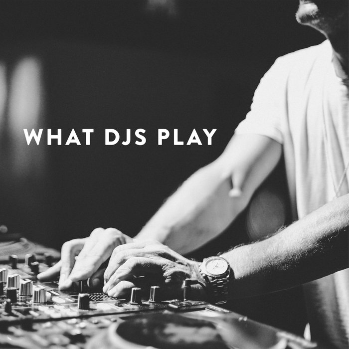 VARIOUS - What DJs Play