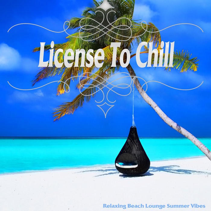 VARIOUS - License To Chill