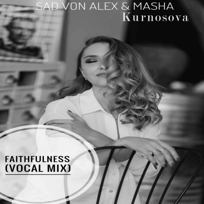 SAD VON ALEX & MASHA KURNOSOVA - Faithfulness