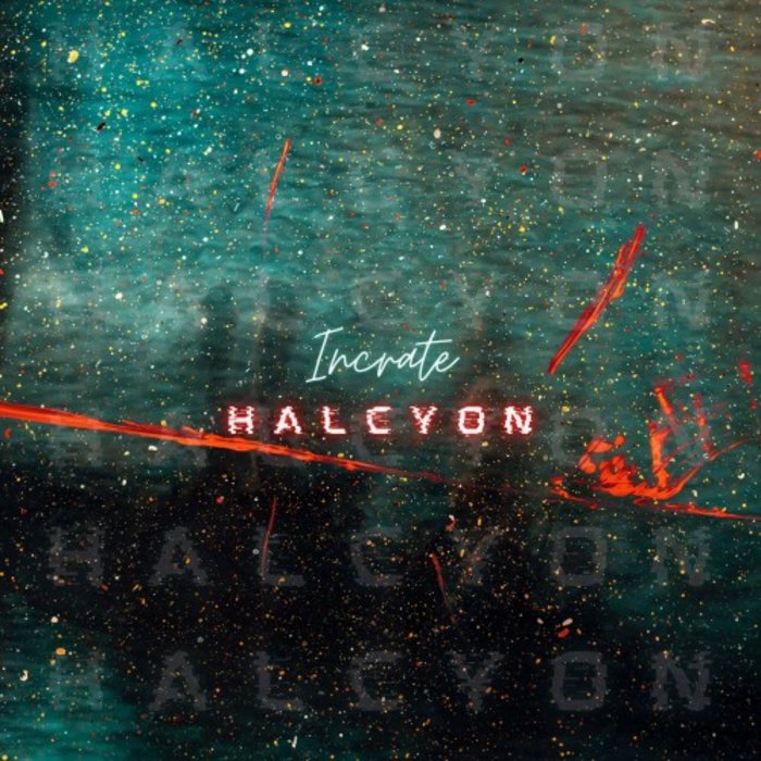 INCRATE - Halcyon