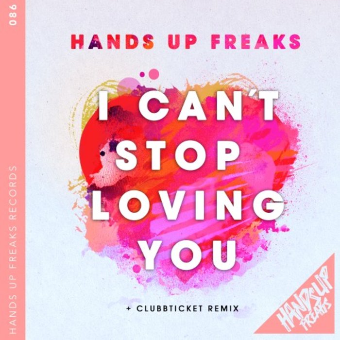 HANDS UP FREAKS - I Can't Stop Loving You