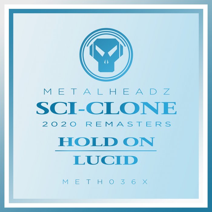SCI-CLONE - Hold On/Lucid (2020 Remasters)