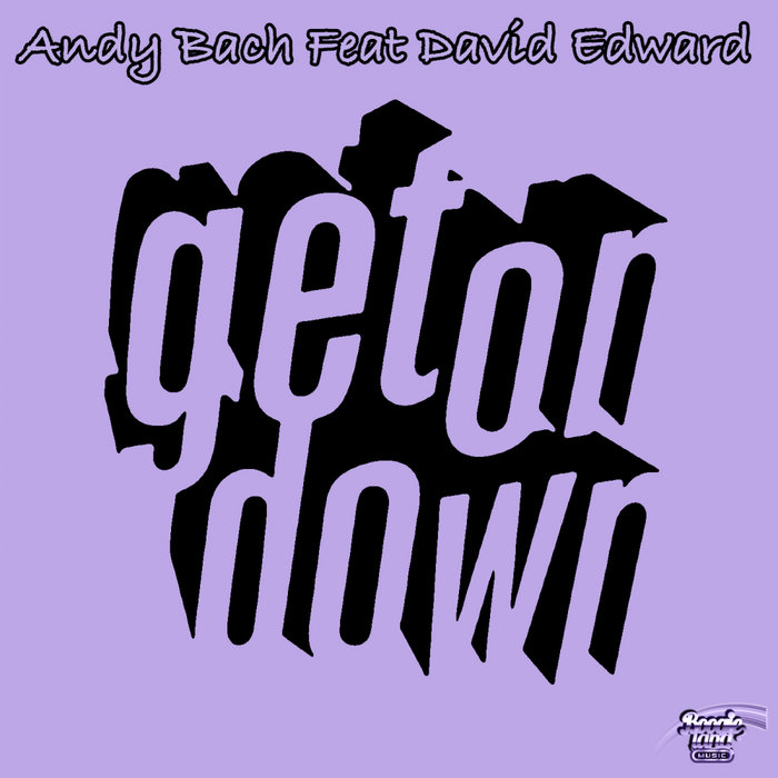 Get On Down by Andy Bach feat David Edward on MP3, WAV, FLAC, AIFF