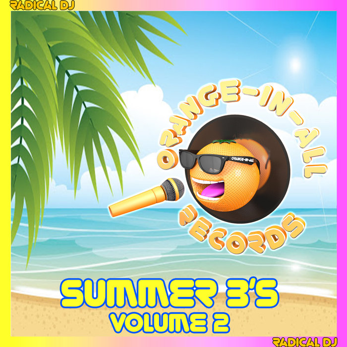 RADICAL DJ - Summer 3's Vol 2