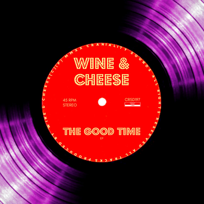 WINE & CHEESE - The Good Time