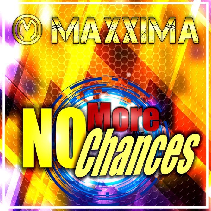 MAXXIMA - No More Chances