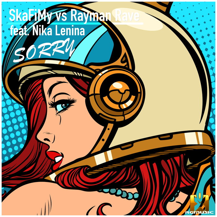 SkaFiMy & Rayman Rave feat. Nika Lenina - Sorry
