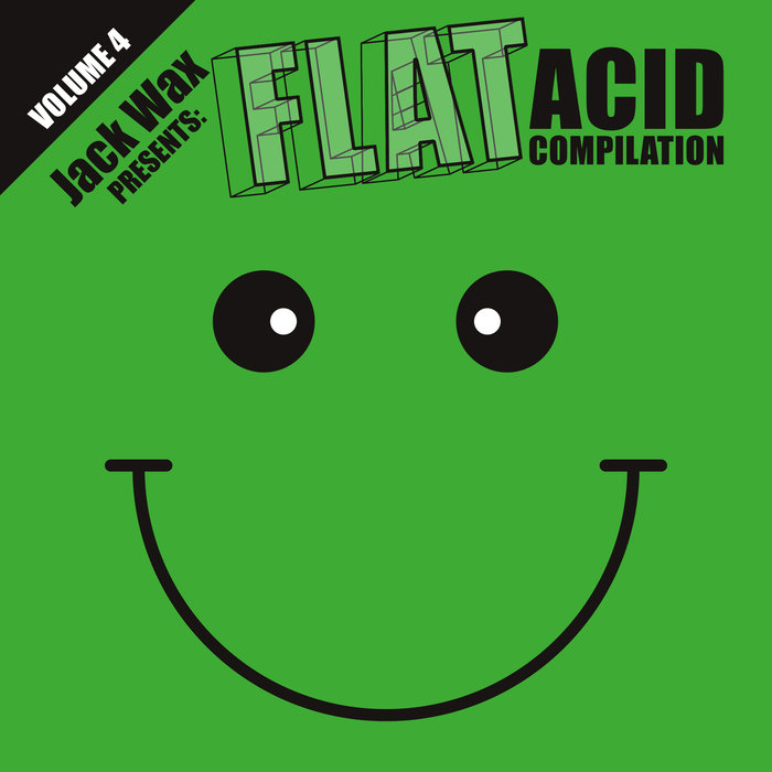 303 Airline/DJ Wank/Eat Static/Sam C & Jack Wax - Jack Wax Presents Flat Acid Compilation Volume 4