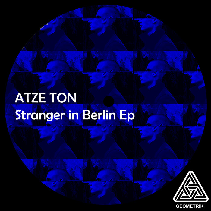 ATZE TON - Stranger In Berlin EP