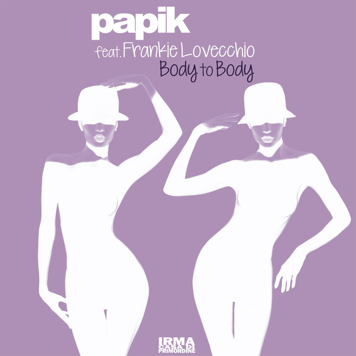 PAPIK & FRANKIE LOVECCHIO - Body To Body