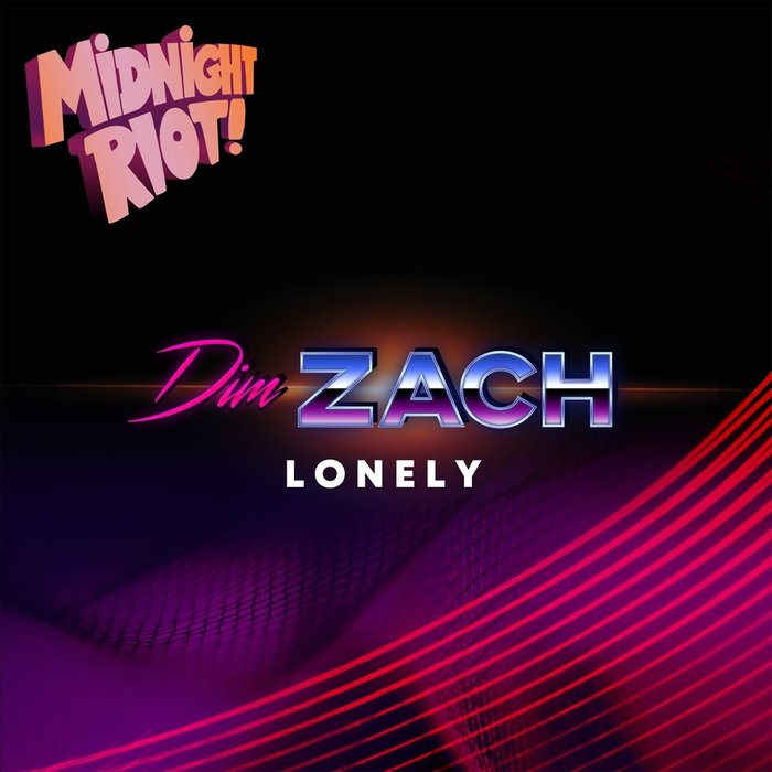 DIM ZACH - Lonely