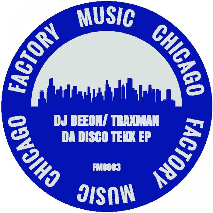 DJ DEEON & TRAXMAN - DA DISCO TEKK EP