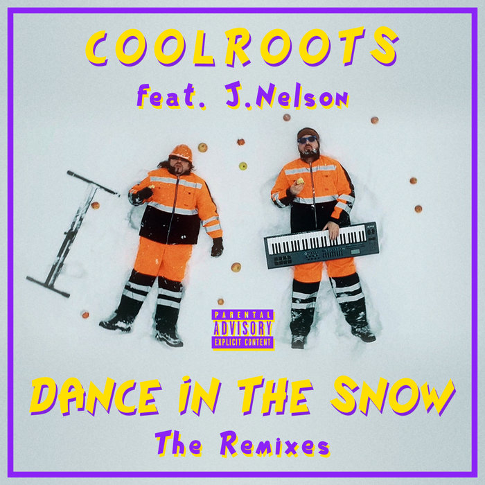 COOLROOTS feat J NELSON - Dance In The Snow (The Remixes)