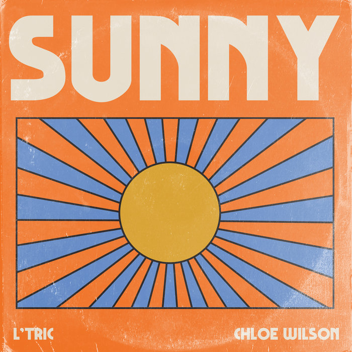 CHLOE WILSON & L'TRIC - Sunny