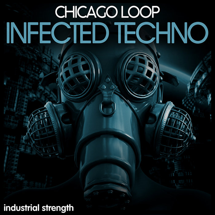 INDUSTRIAL STRENGTH RECORDS - Chicago Loop Infected Techno (Sample Pack WAV)