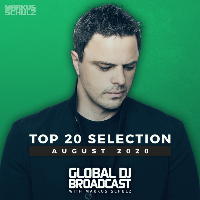 VARIOUS/MARKUS SCHULZ - Global DJ Broadcast - Top 20 August 2020