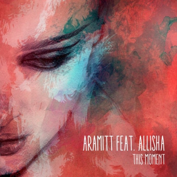 ARAMITT/ALLISHA - This Moment