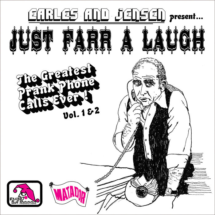 EARLES & JENSEN - Just Farr A Laugh Vols. 1 & 2: The Greatest Prank Phone Calls Ever!