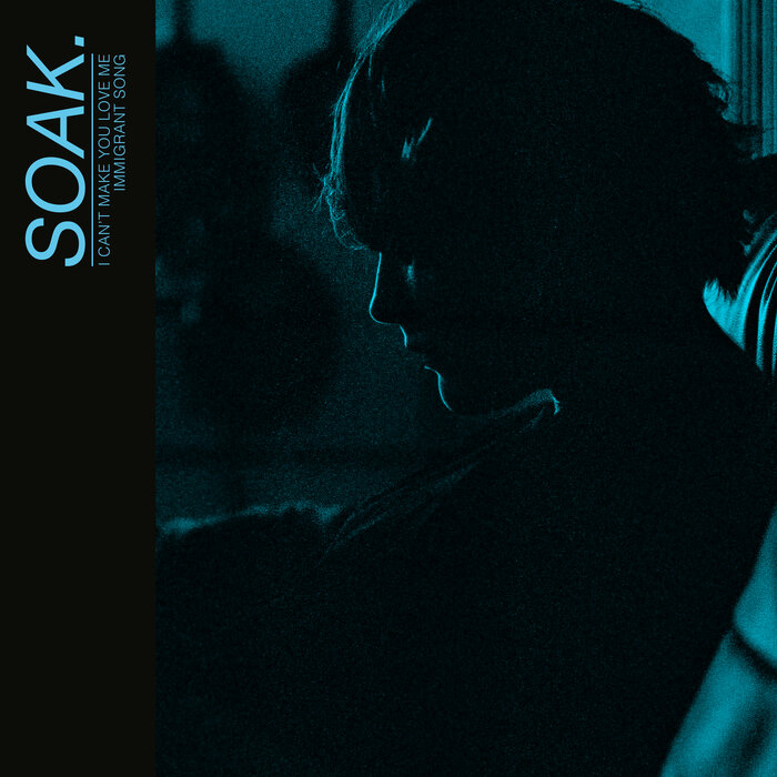SOAK - I Can't Make You Love Me/Immigrant Song