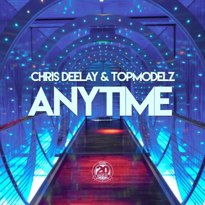 CHRIS DEELAY/TOPMODELZ - Anytime