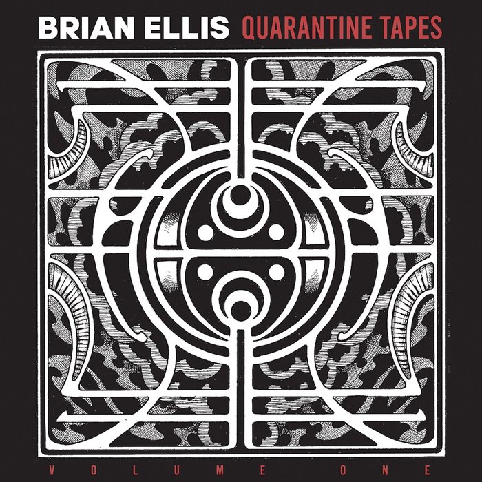 BRIAN ELLIS - Quarantine Tapes Volume One